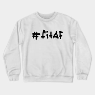 #fitAF - Black Text Crewneck Sweatshirt